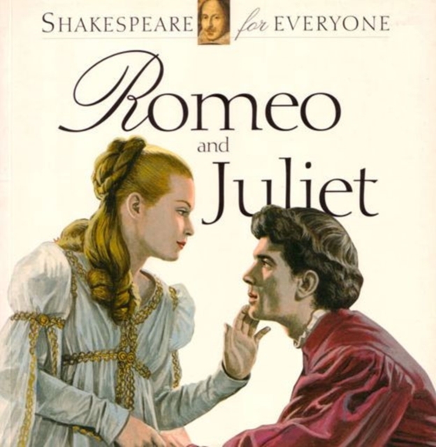 Romeo and Juliet : Shakespeare for Everyone, Paperback / softback Book