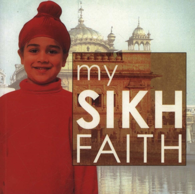 My Sikh Faith : My Faith, Paperback / softback Book