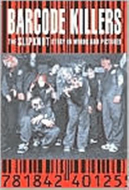 Barcode Killers : The Slipknot Story in Words and Pictures, Paperback Book