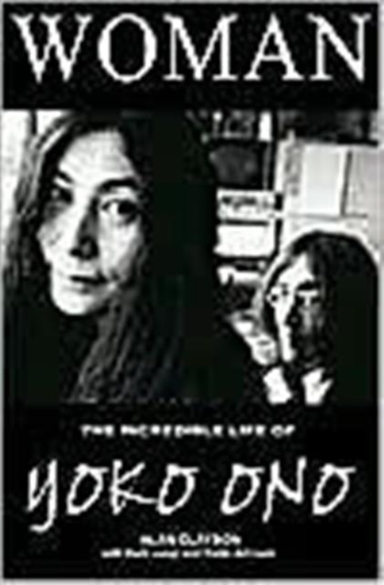 Woman : The Incredible Life of Yoko Ono, Paperback / softback Book