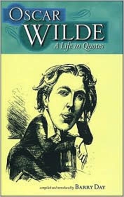 Oscar Wilde : A Life in Quotes, Hardback Book