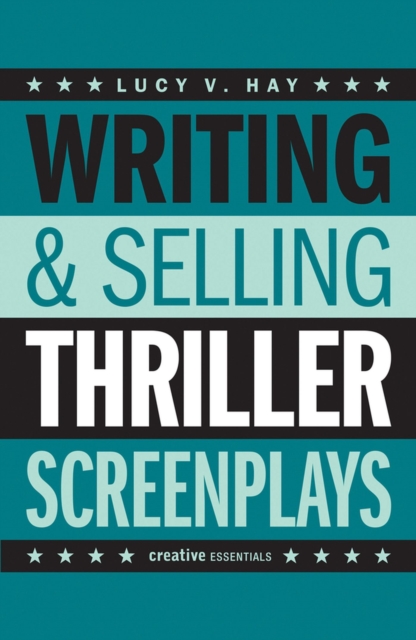 Writing and Selling Thriller Screenplays, Paperback / softback Book
