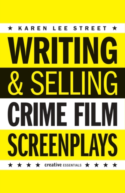 Writing And Selling: Crime Film Screenplays, Paperback / softback Book