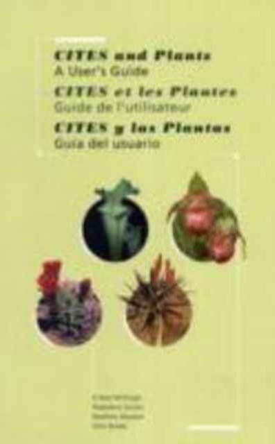 CITES and Plants : a user's guide, Paperback / softback Book