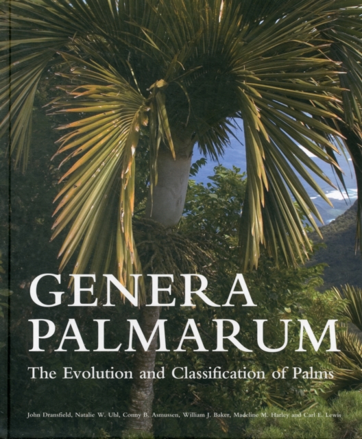 Genera Palmarum : The Evolution and Classification of Palms, Hardback Book