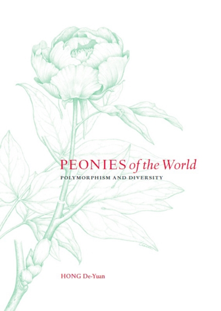 Peonies of the World : Polymorphism and Diversity, Hardback Book