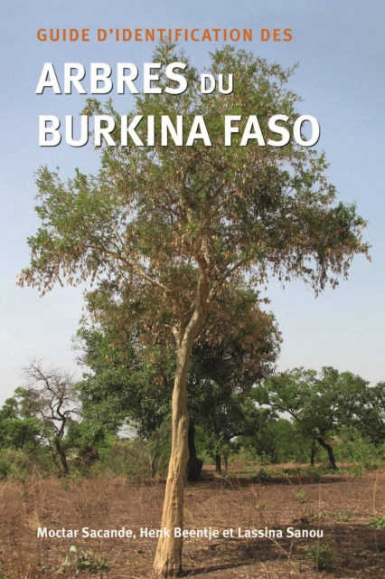 Guide D'identification Des Arbres Du Burkina Faso, Hardback Book