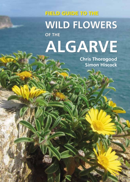 Field Guide to the Wild Flowers of the Algarve, Hardback Book