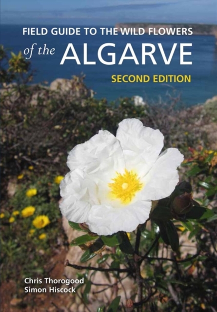 Field Guide to the Wild Flowers of the Algarve : Second edition, Paperback / softback Book