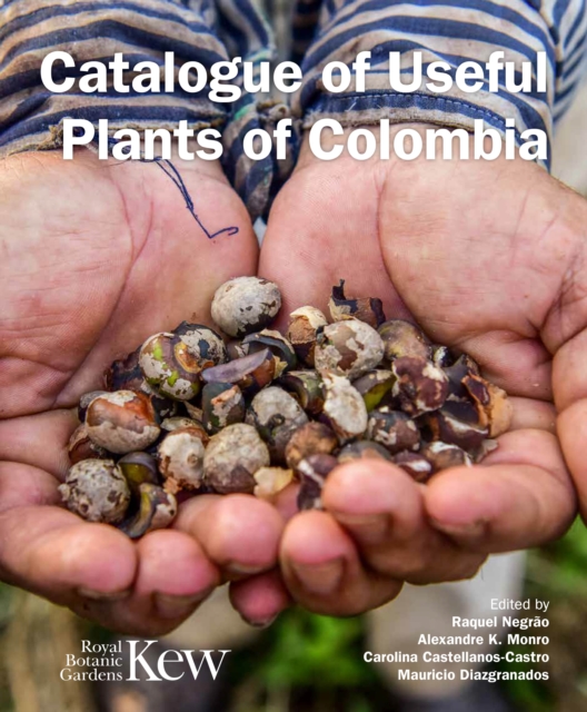 Catalogue of Useful Plants of Colombia, Hardback Book