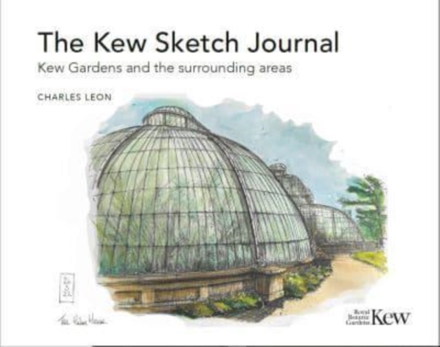 The Kew Sketch Journal : Kew Gardens and the surrounding areas, Hardback Book