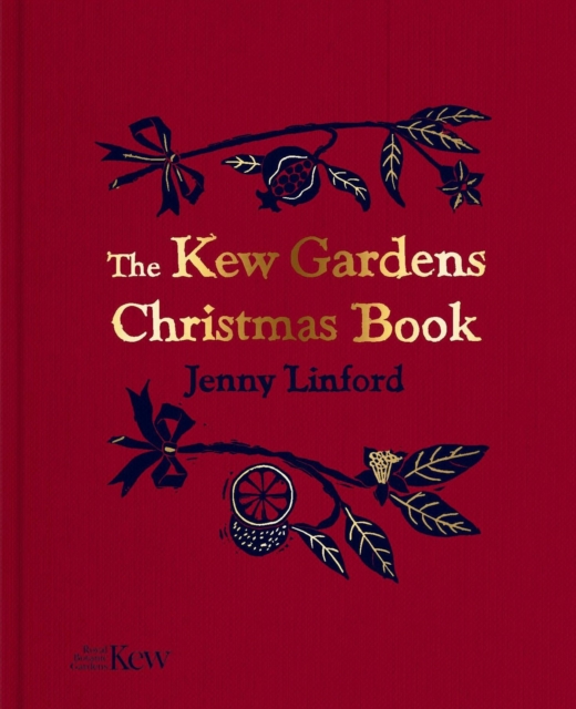 The Kew Gardens Christmas Book, Hardback Book