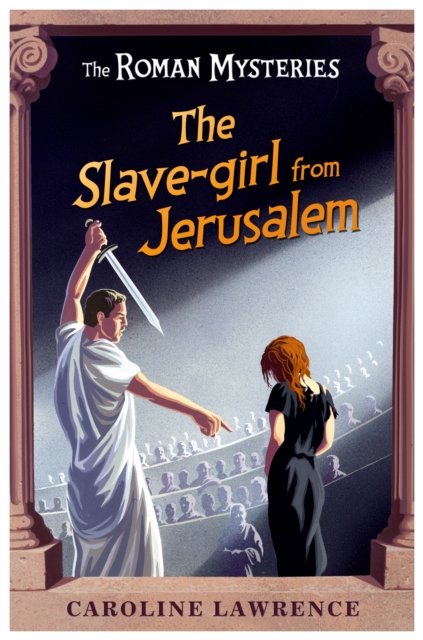 The Roman Mysteries: The Slave-girl from Jerusalem : Book 13, Paperback / softback Book