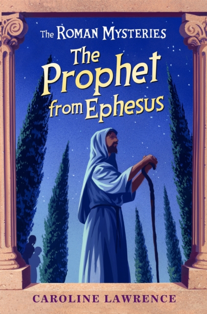 The Roman Mysteries: The Prophet from Ephesus : Book 16, Paperback / softback Book