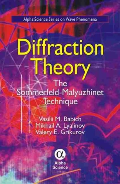 Diffraction Theory : The Sommerfeld-Malyuzhinets Technique, Hardback Book