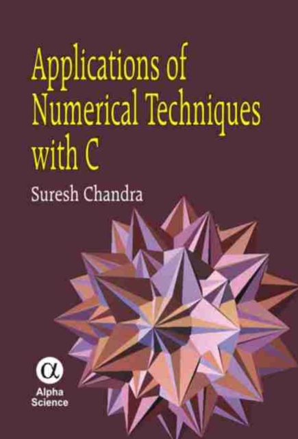 Applications of Numerical Techniques with C, Hardback Book