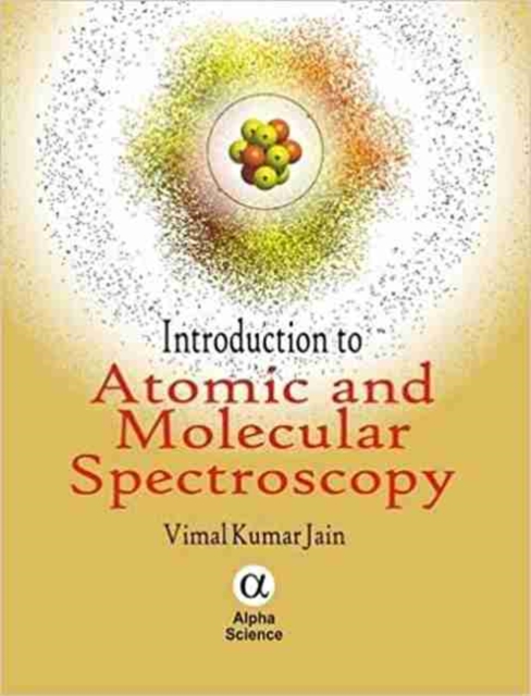 Introduction to Atomic and Molecular Spectroscopy, Hardback Book