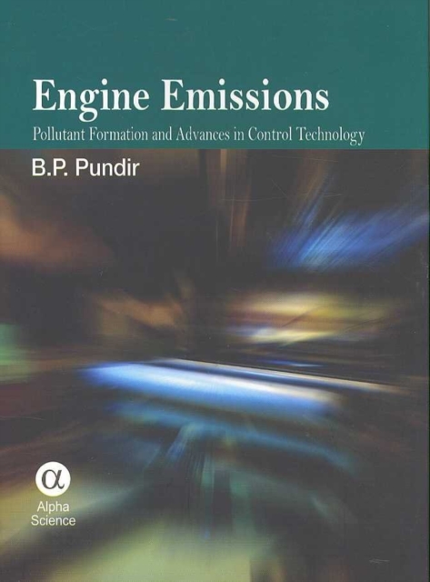 Engine Emissions : Pollutant Formation and Advances in Control Technology, Hardback Book