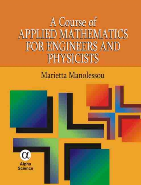 A Course of Applied Mathematics for Engineers and Physicists, Hardback Book