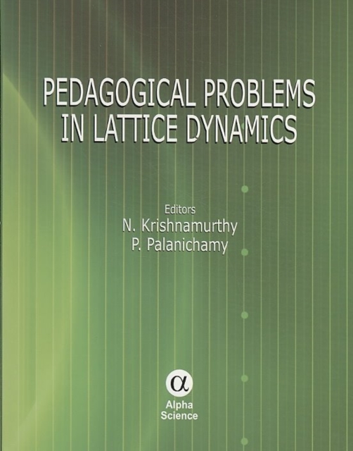 Pedagogical Problems in Lattice Dynamics, Hardback Book