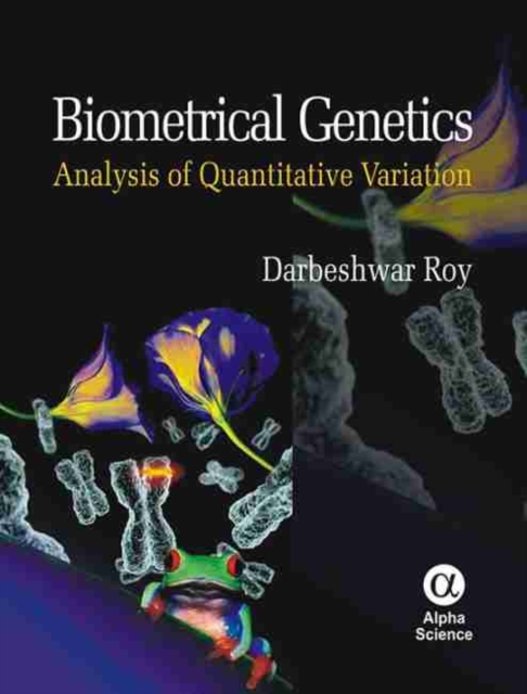 Biometrical Genetics : Analysis of Quantitative Variation, Hardback Book