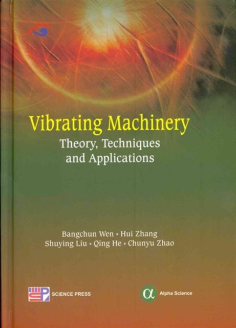 Vibrating Machinery : Theory, Techniques and Applications, Hardback Book