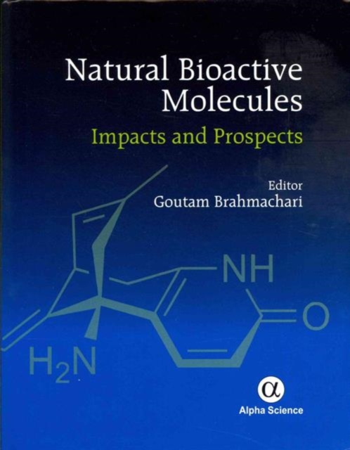 Natural Bioactive Molecules : Impacts and Prospects, Hardback Book