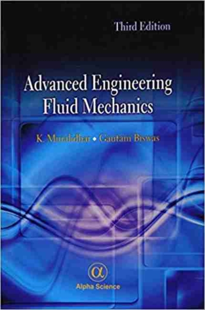 Advanced Engineering Fluid Mechanics, Hardback Book