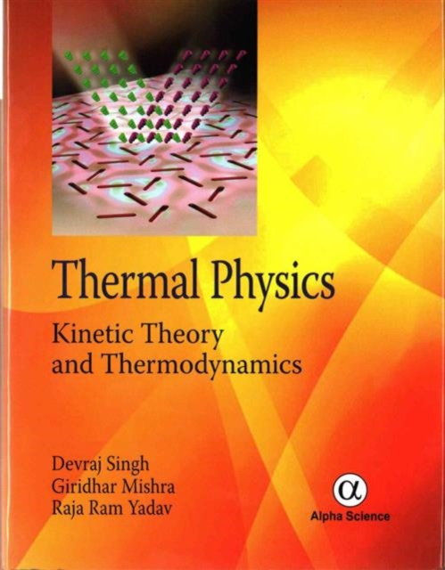 Thermal Physics : Kinetic Theory and Thermodynamics, Hardback Book