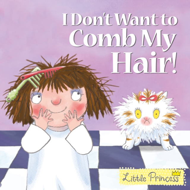 I Don't Want to Comb My Hair!, Paperback / softback Book