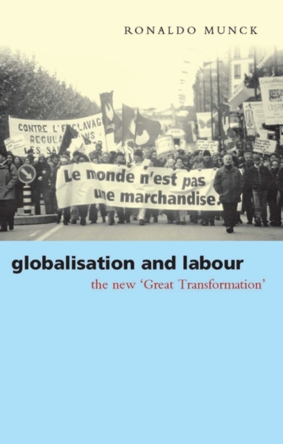 Globalisation and Labour : The New 'Great Transformation', Paperback / softback Book