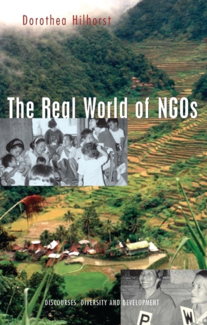 The Real World of NGOs : Discourses, Diversity and Development, Hardback Book