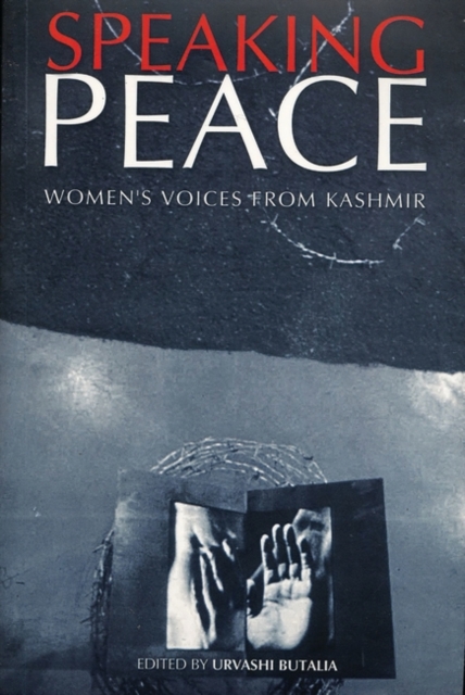 Speaking Peace : Women's Voices from Kashmir, Hardback Book