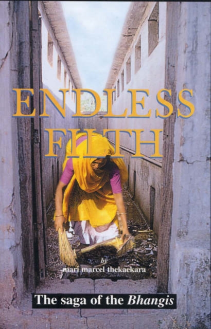 Endless Filth : The Saga of the Bhangis, Hardback Book