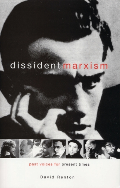 Dissident Marxism : Past Voices for Present Times, Paperback / softback Book