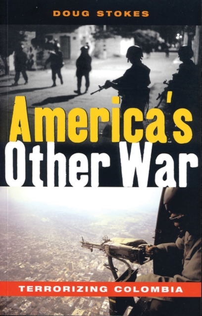 America's Other War : Terrorizing Colombia, Hardback Book