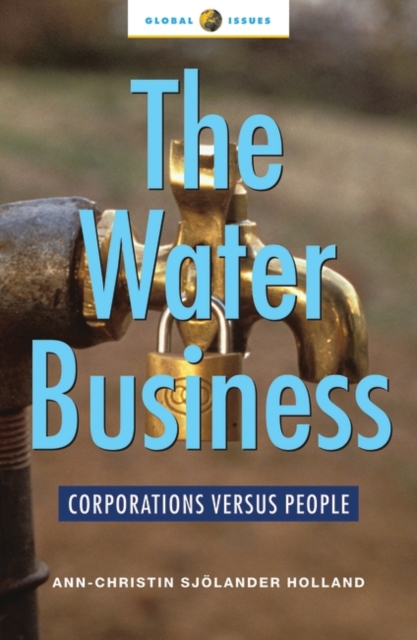 The Water Business : Corporations versus People, Paperback / softback Book