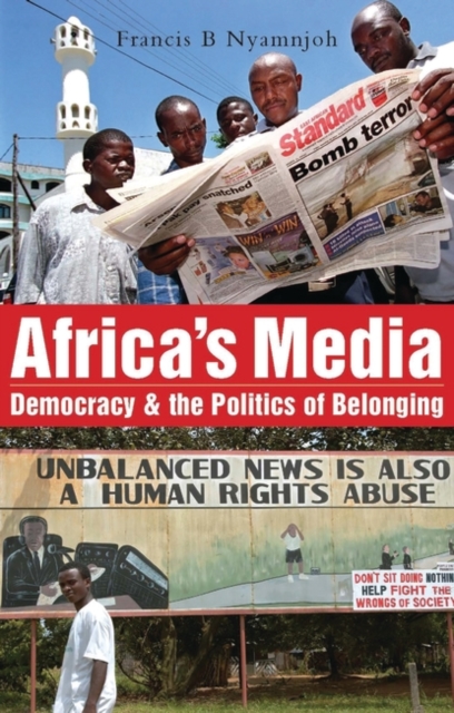 Africa's Media, Democracy and the Politics of Belonging, Hardback Book