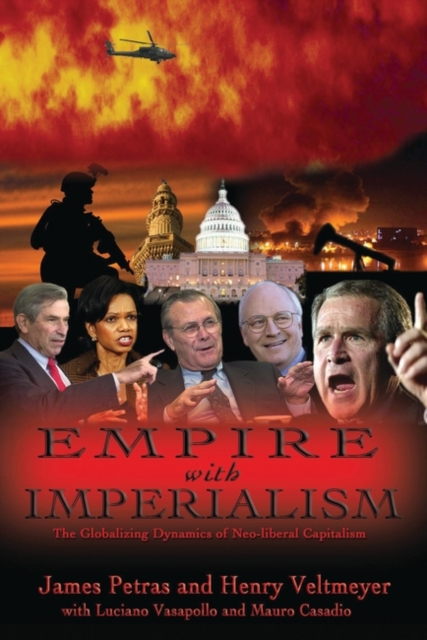 Empire with Imperialism : The Globalizing Dynamics of Neoliberal Capitalism, Hardback Book