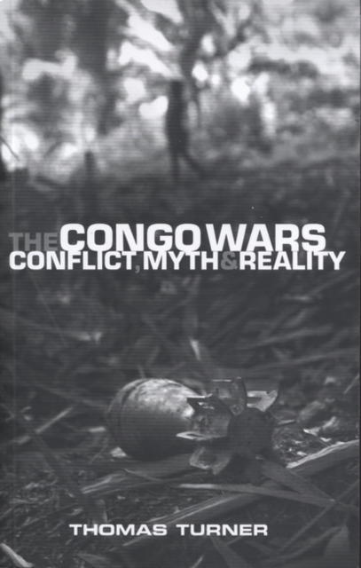 The Congo Wars : Conflict, Myth and Reality, Hardback Book