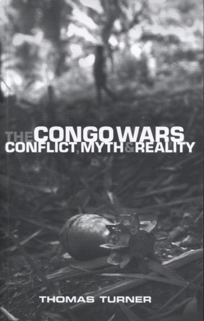 The Congo Wars : Conflict, Myth and Reality, Paperback / softback Book