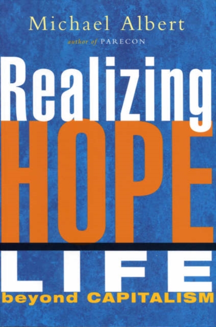 Realizing Hope : Life Beyond Capitalism, Paperback / softback Book