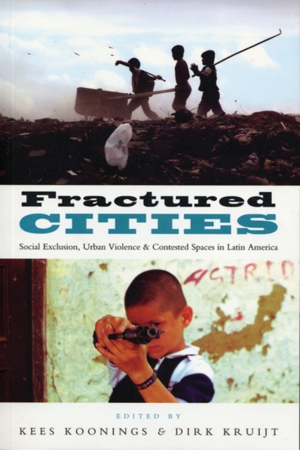 Fractured Cities : Social Exclusion, Urban Violence and Contested Spaces in Latin America, Hardback Book