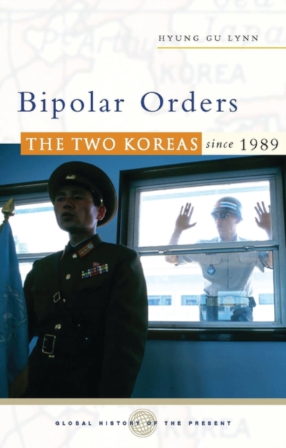 Bipolar Orders : The Two Koreas since 1989, Hardback Book