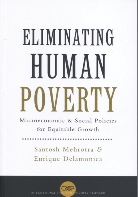 Eliminating Human Poverty : Macroeconomic and Social Policies for Equitable Growth, Hardback Book