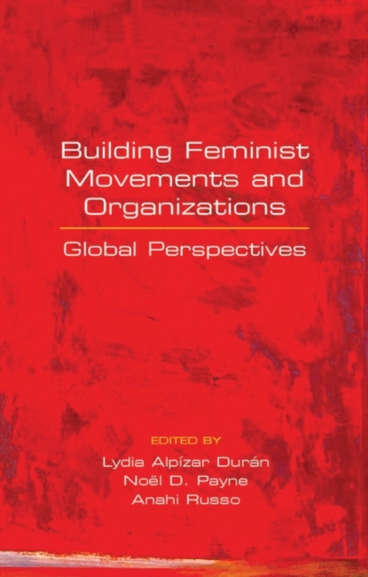 Building Feminist Movements and Organizations : Global Perspectives, Paperback / softback Book
