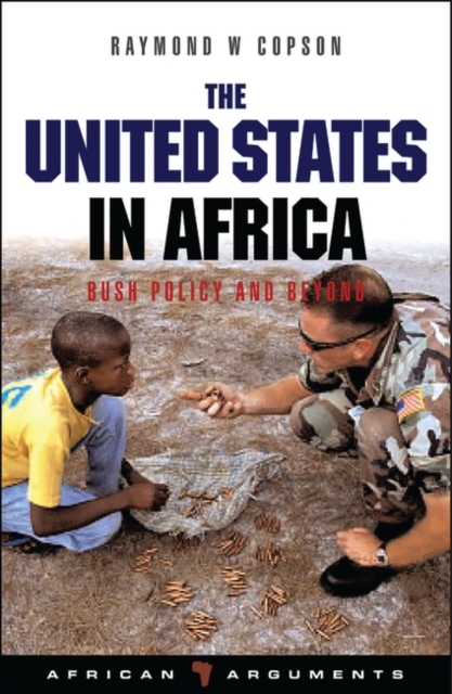 The United States in Africa : Bush Policy and Beyond, Hardback Book