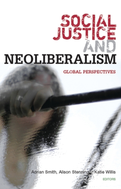Social Justice and Neoliberalism : Global Perspectives, Hardback Book
