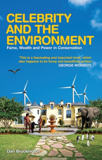 Celebrity and the Environment : Fame, Wealth and Power in Conservation, Hardback Book