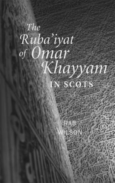 The Ruba'iyat of Omar Khayyam in Scots, Paperback / softback Book